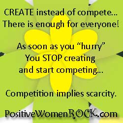 create instead of compete | Positive Women Blog