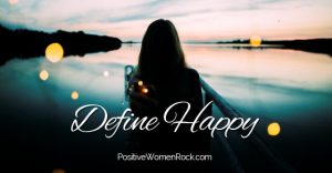 define happiness, Positive Women Rock