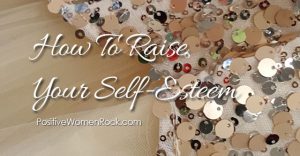How to raise your self-esteem