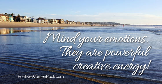 Emotions, your creative energy, Kelly Rudolph, Positive Women Rock